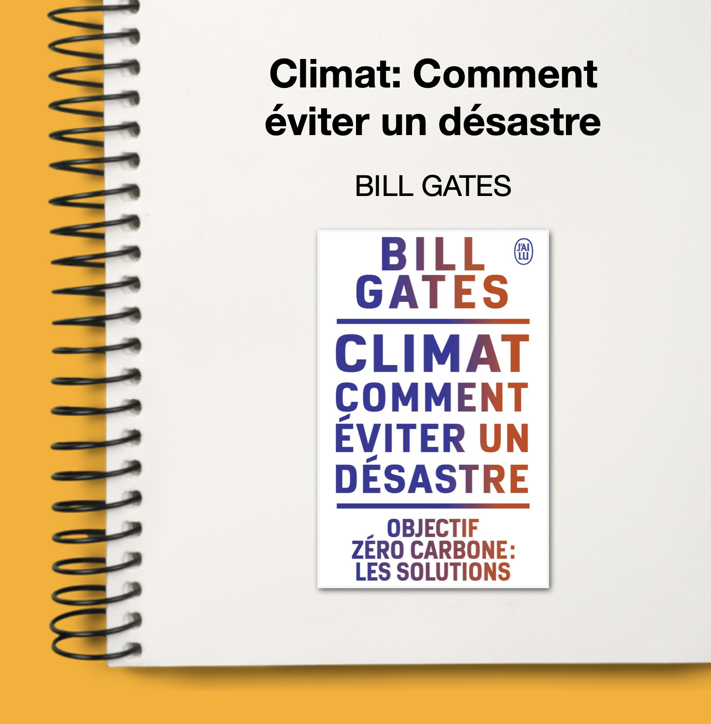 Résumé Climat Comment éviter un désastre ? - Bill Gates - La Synthèse du Succès