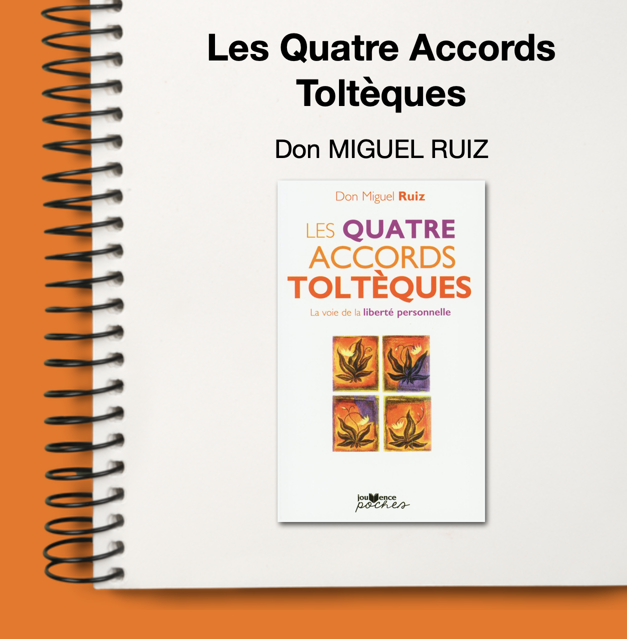 Résumé Les Quatre Accords Toltèques - Don Miguel Ruiz - La Synthèse du Succès